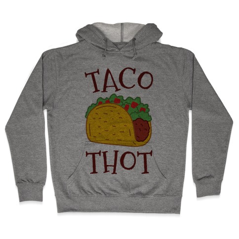 Taco Thot Hooded Sweatshirt