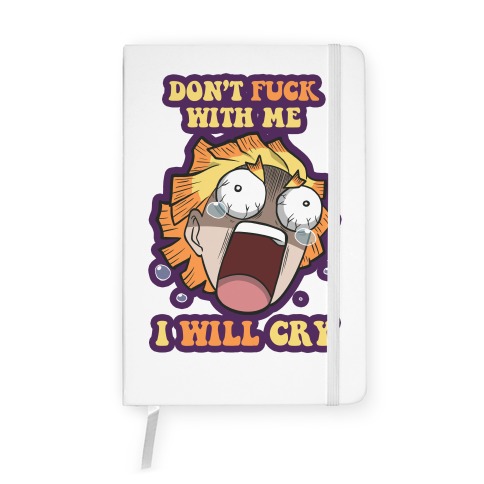 Don't F*** With Me I Will Cry Notebook