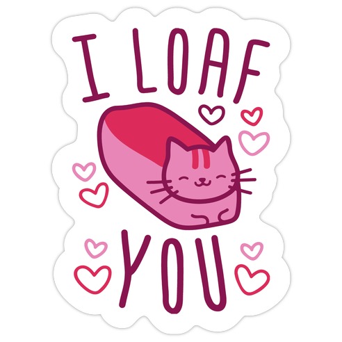 I Loaf You Cat Die Cut Sticker