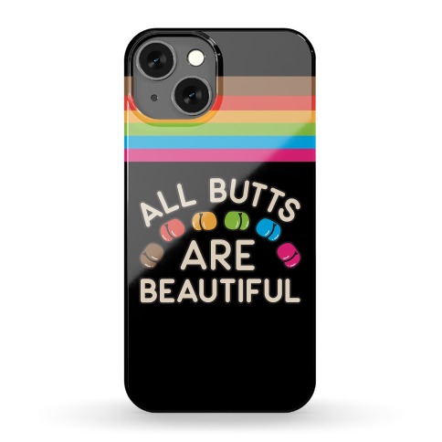 All Butts Are Beautiful Phone Case