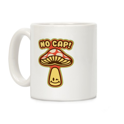 No Cap Mushroom Parody Coffee Mug