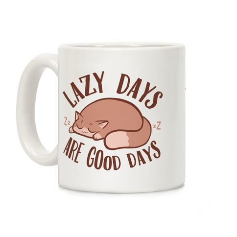 Lazy Days Are Good Days Coffee Mug