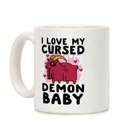 I Love My Cursed Demon Baby Coffee Mug