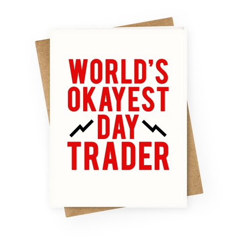 World's Okayest Day Trader Greeting Card