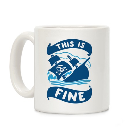 This Is Fine Ship Coffee Mug
