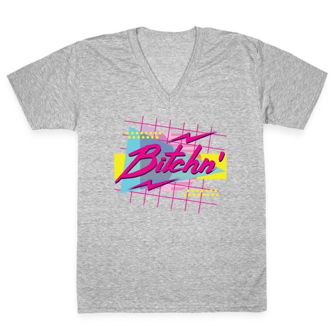 Bitchn' 80s Retro V-Neck Tee Shirt