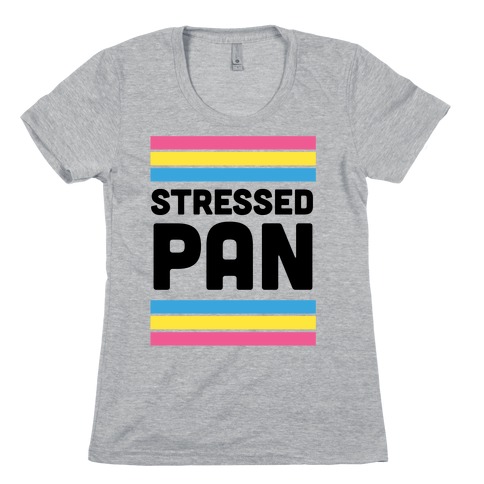 Stressed Pan Womens T-Shirt