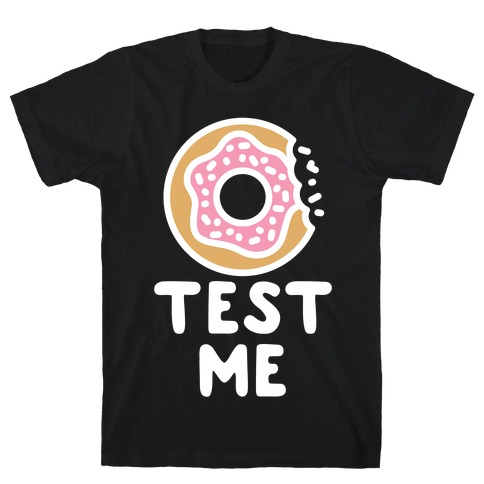 Donut Test Me T-Shirt