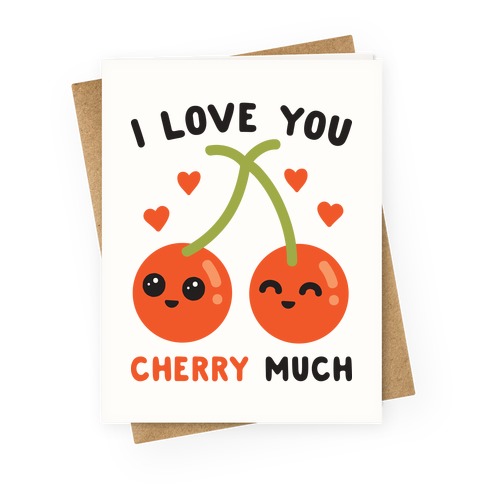 I Love You Cherry Much Greeting Card