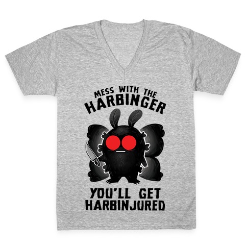 Mess With The Harbinger, You'll Get Harbinjured V-Neck Tee Shirt