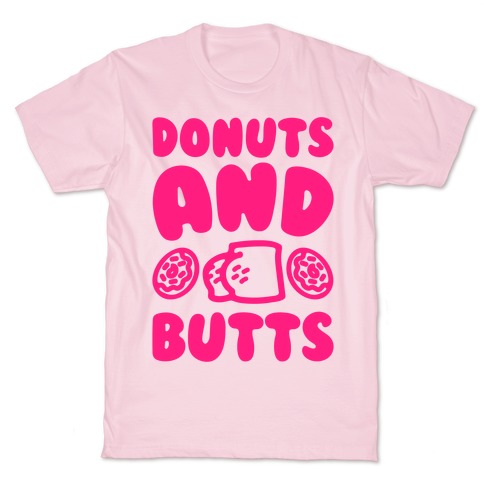 Donuts and Butts T-Shirt