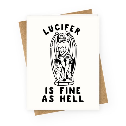 Lucifer is fine as hell Greeting Card