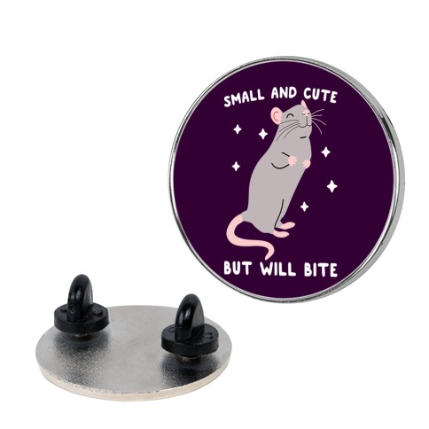 Small And Cute But Will Bite Rat Pin