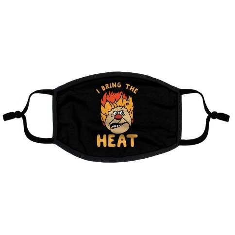 I Bring the Heat Heat Miser Flat Face Mask
