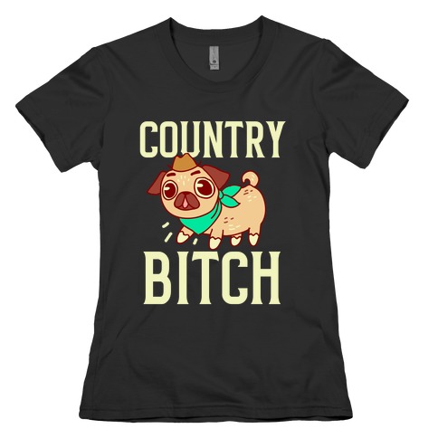 Country Bitch Womens T-Shirt