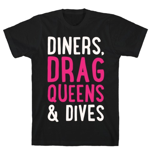 Diners Drag Queens and Dives Parody White Print T-Shirt