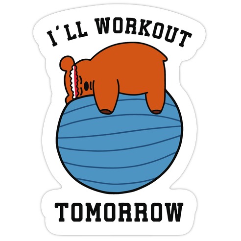 I'll Workout Tomorrow Die Cut Sticker