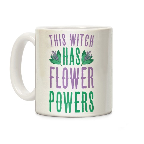 This Witch Has Flower Powers Coffee Mug