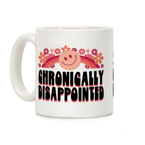 Chronically Disappointed Coffee Mug