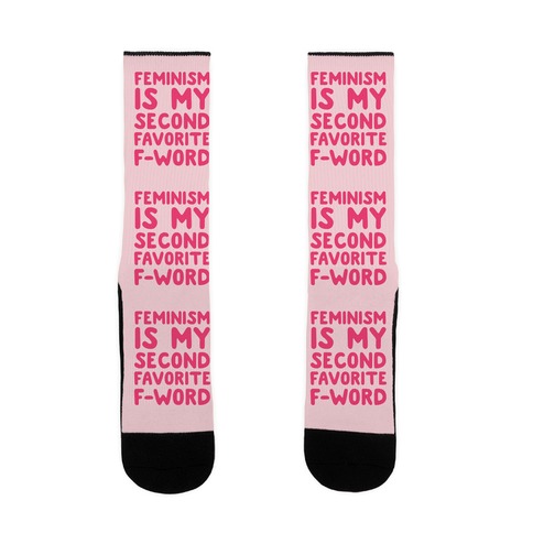 My Favorite F Word Is Feminism Sock