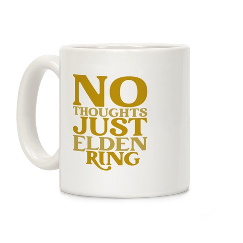 No Thoughts Just Elden Ring Parody Coffee Mug