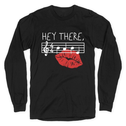 Hey There Babe Music Pun Long Sleeve T-Shirt