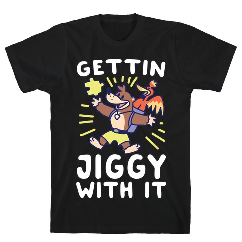 Gettin Jiggy With It T-Shirt