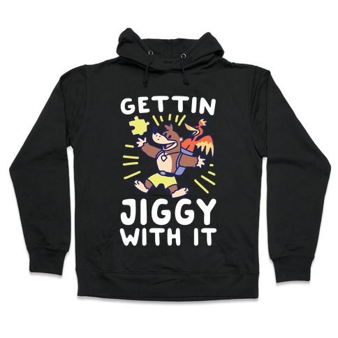 Gettin Jiggy With It Hooded Sweatshirt