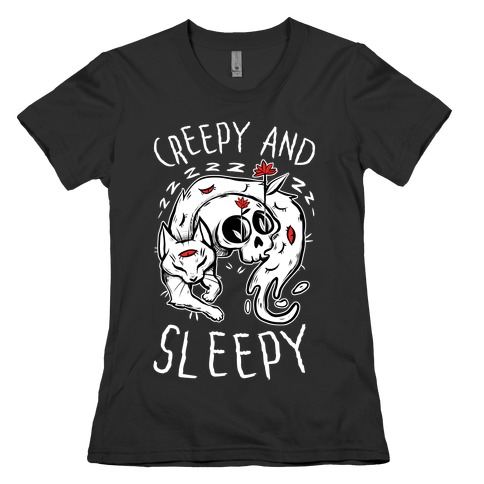 Creepy And Sleepy Womens T-Shirt