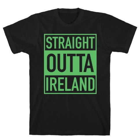 Straight Outta Ireland T-Shirt