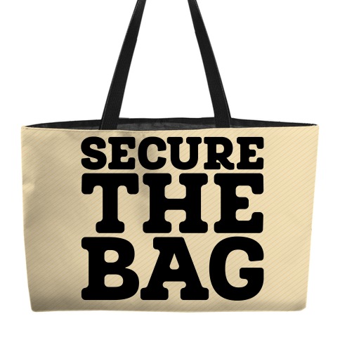 Secure The Bag Weekender Tote