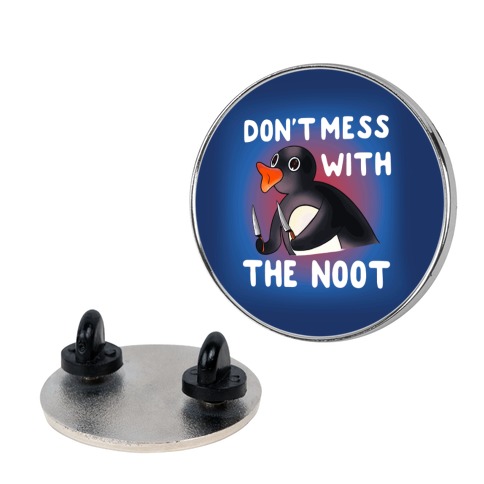 Don't Mess With The Noot Pin