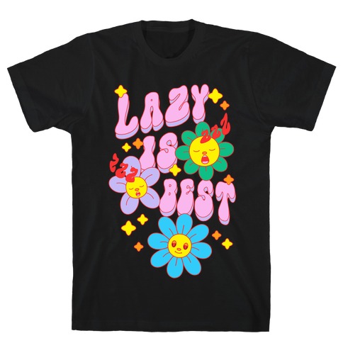 Lazy Is Best T-Shirt