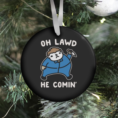 Oh Lawd He Comin' Masked Killer Parody Ornament