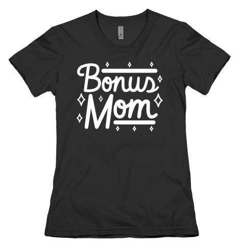 Bonus Mom Womens T-Shirt