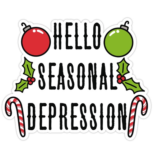 Hello Seasonal Depression Die Cut Sticker