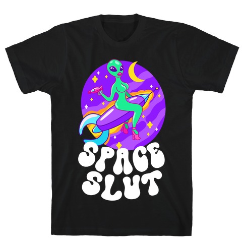 Space Slut T-Shirt