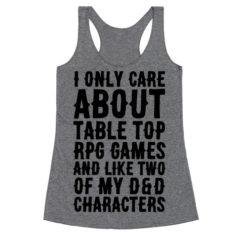 I Only Care About Table Top RPG Games Racerback Tank Top