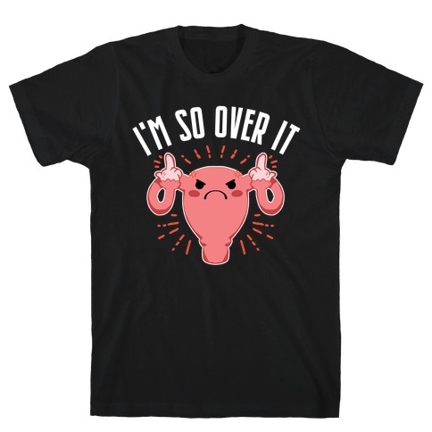 I'm So Ovar This T-Shirt
