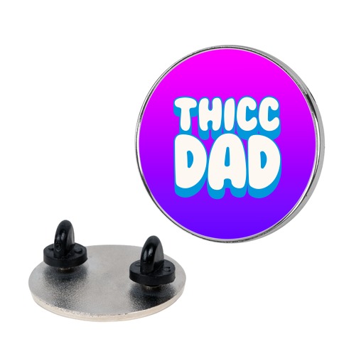Thicc Dad White Print Pin