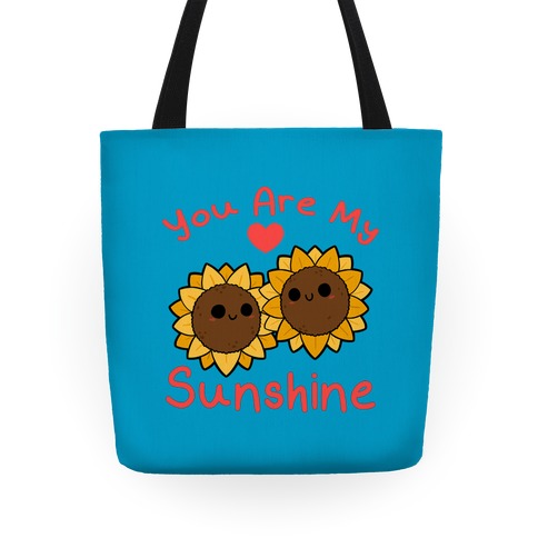 You Are My Sunshine Sunflowers Tote