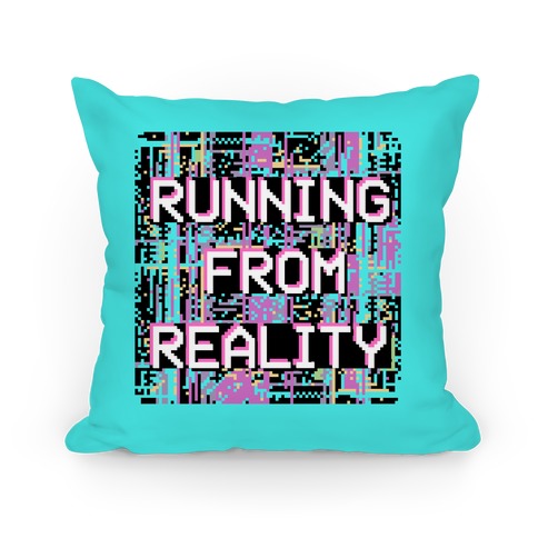 https://images.lookhuman.com/render/standard/AsNPETNYT0cRtd527UuPB74AUvsTLjD8/pillow14in-whi-one_size-t-running-from-reality-glitch.jpg