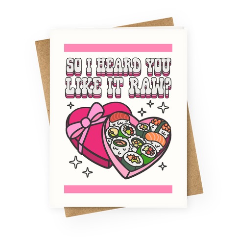 So I heard you like it raw? Sushi Heart Box Greeting Card