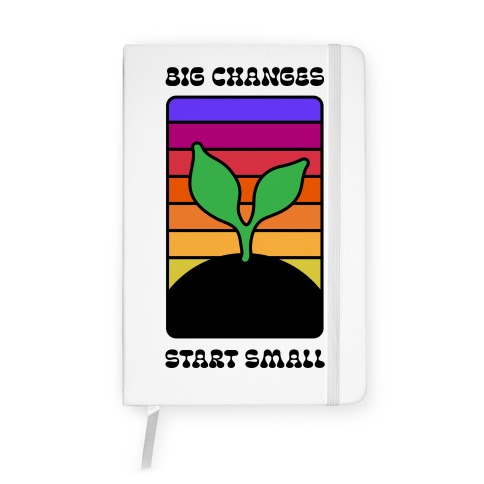 Big Changes Start Small Sprout Notebook