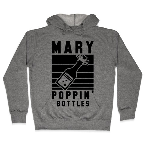 Marry Poppin' Bottles Hooded Sweatshirt