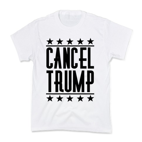 Cancel Trump Kids T-Shirt