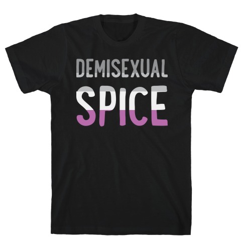 Demisexual Spice T-Shirt