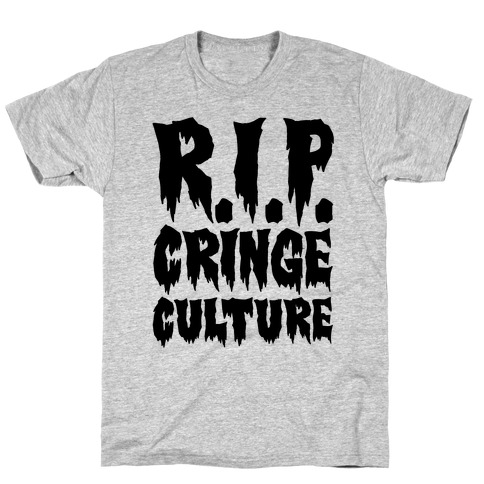 R.I.P. Cringe Culture T-Shirt