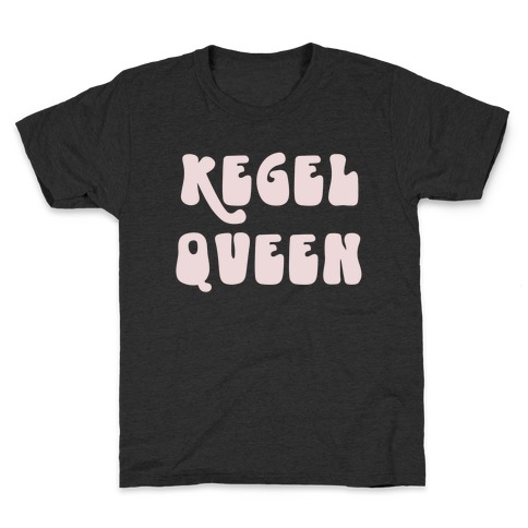 Kegel Queen Kids T-Shirt