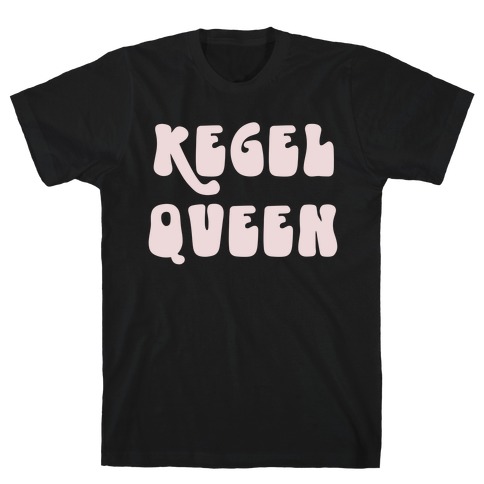 Kegel Queen T-Shirt